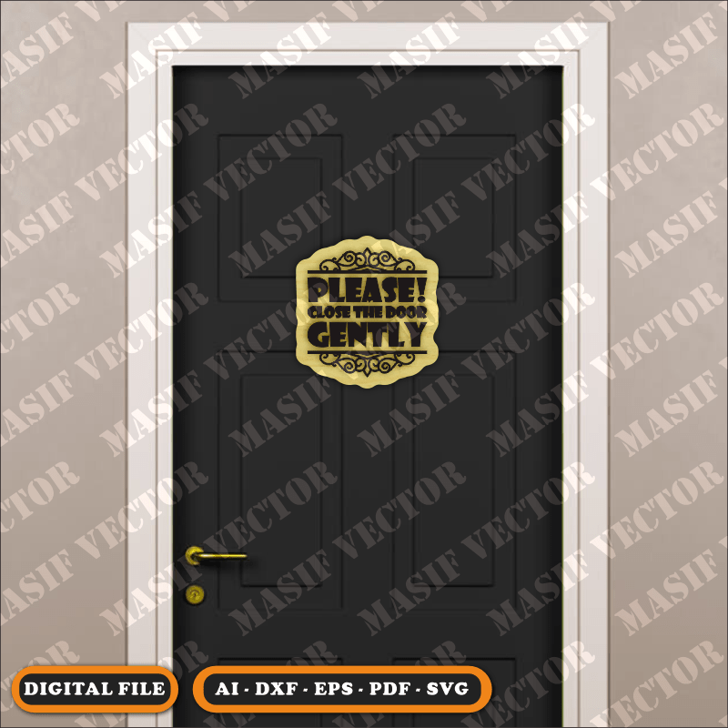 Laser Cut Files - Door Sign Close The Door Gently - Door Sign - Masif Vector